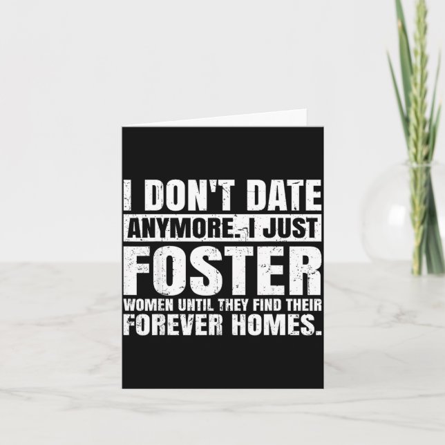 I Don't Date Anymore I Just Foster Women Funny Sin Karte (Vorderseite)
