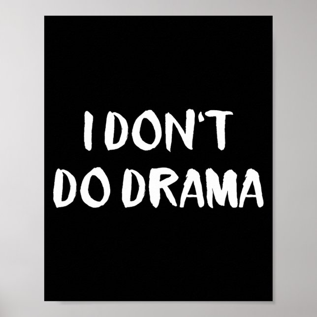 I Don't Do Drama  Poster (Vorne)