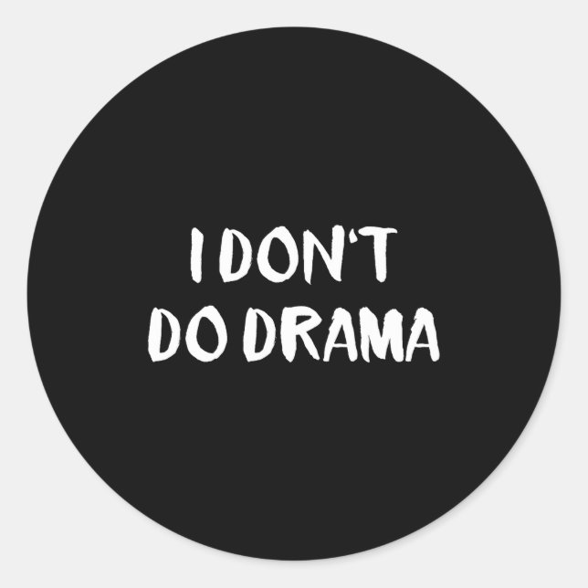 I Don't Do Drama  Runder Aufkleber (Vorderseite)