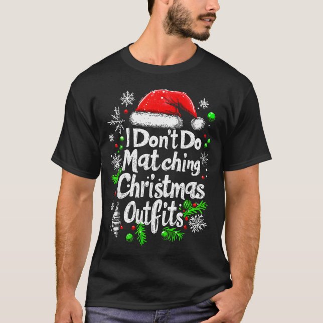 I Don't Do Matching Christmas Outfits Shirt Family (Vorderseite)
