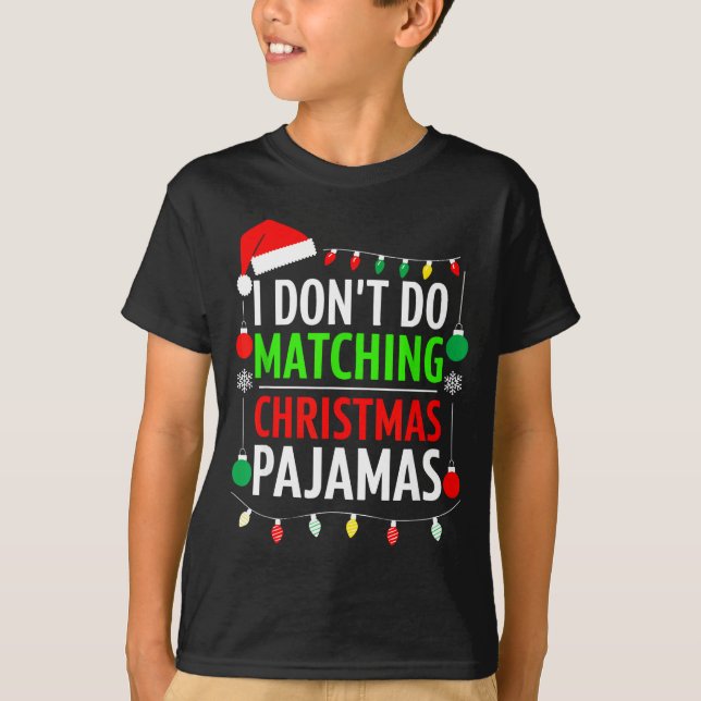I Don't Do Matching Christmas Pajamas Shirt Family (Vorderseite)