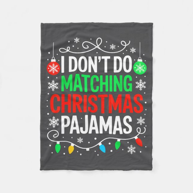 I Don't Do Matching Christmas Pajamas Shirt Family Fleecedecke (Vorderseite)