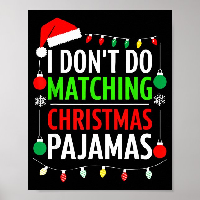 I Don't Do Matching Christmas Pajamas Shirt Family Poster (Vorne)