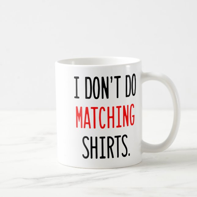 I Don't Do Matching Hearts Valentines Day Couples  Kaffeetasse (Rechts)