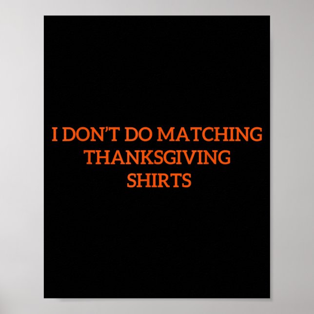 I Don't Do Matching Thanksgiving Shirt Funny Match Poster (Vorne)