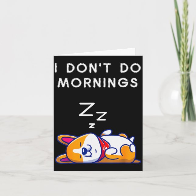 I Don't Do Mornings Funny Dog Sleeng  Karte (Vorderseite)