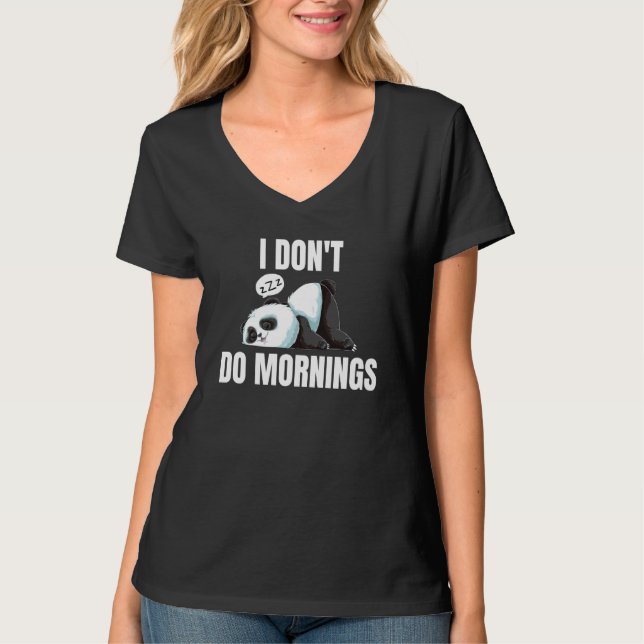 I Don't Do Mornings Saying Lazy Sleeping Panda  1 T-Shirt (Vorderseite)