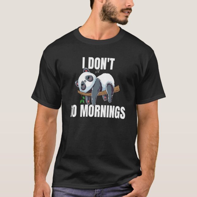 I Don't Do Mornings Saying Lazy Sleeping Panda T-Shirt (Vorderseite)