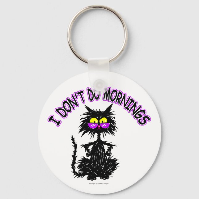 "I Don't Do Mornings" Schlüsselanhänger (Vorderseite)