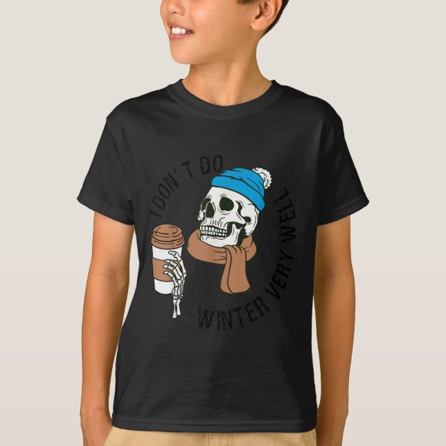 I Dont Do Winter Well Funny Coffee Skull  T-Shirt (Vorderseite)