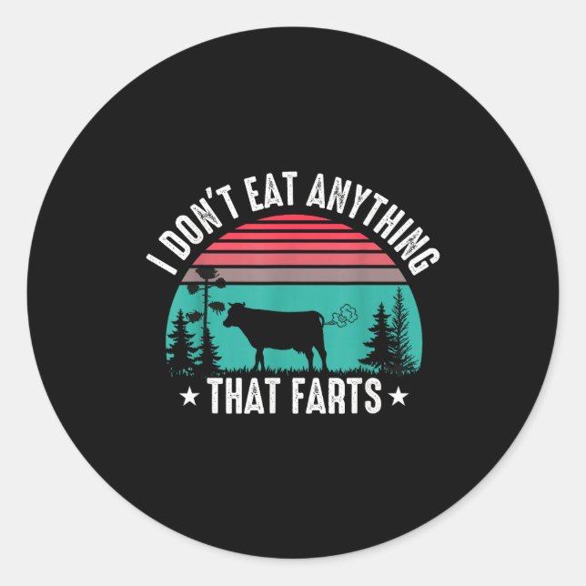 I Don't Eat Anything That Farts  Runder Aufkleber (Vorderseite)
