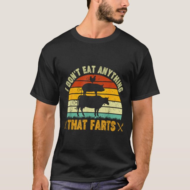 I Don't Eat Anything That Farts World Vegetarian D T-Shirt (Vorderseite)