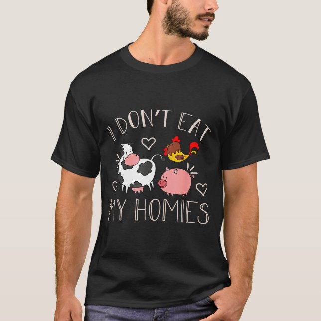I Don't Eat My Homies - Funny Vegan And Vegetarian T-Shirt (Vorderseite)
