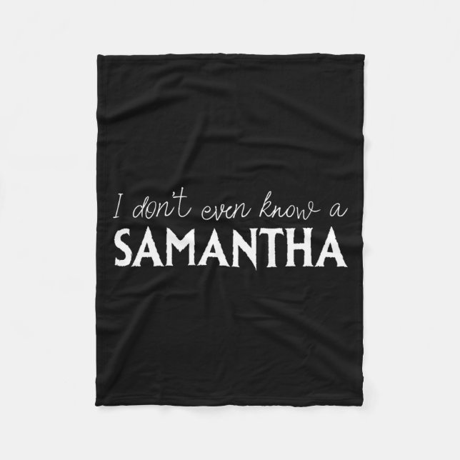 I Don't Even Know A Samantha Funny Distressed Snow Fleecedecke (Vorderseite)