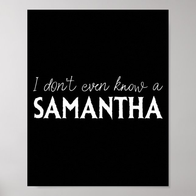 I Don't Even Know A Samantha Funny Distressed Snow Poster (Vorne)