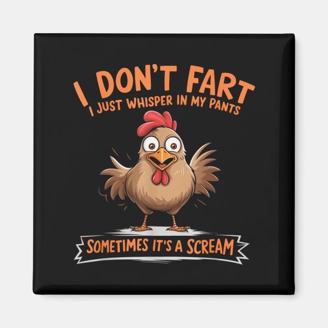 I Don't Fart I Whisper In My Pants - Funny Chicken Magnet (Vorne)