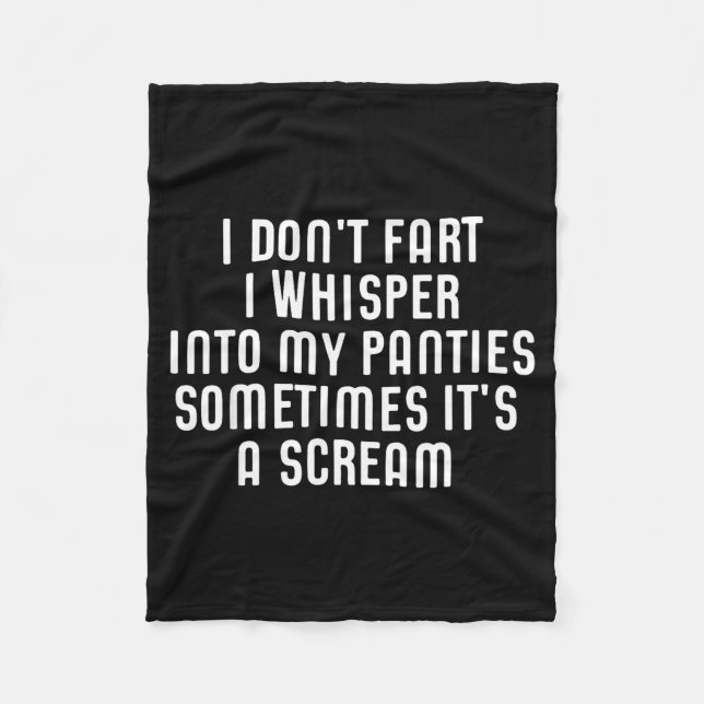 I Don't Fart I Whisper Into My Panties Funny  Fleecedecke (Vorderseite)