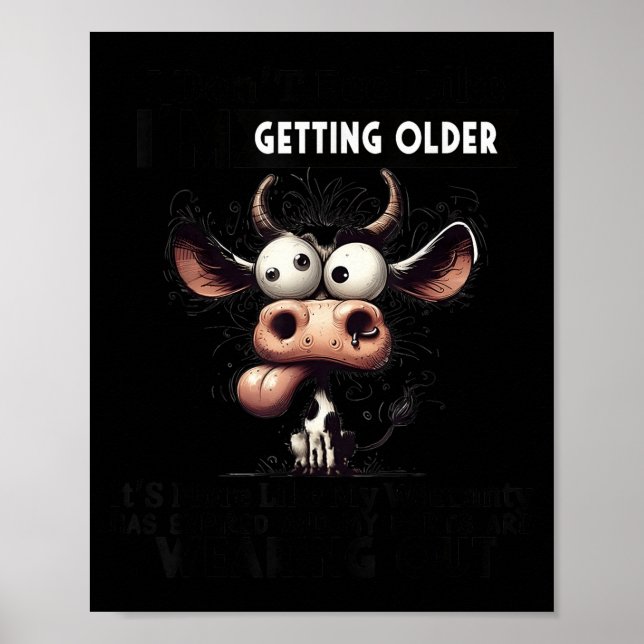 I Don't Feel Like I'm Getting Older It's More Like Poster (Vorne)