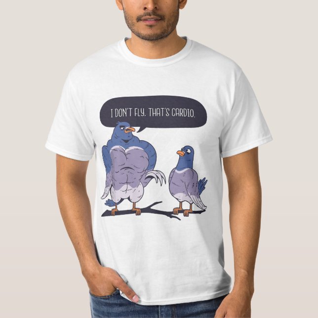 I Don't Fly That's Cardio Pigeon Gym Meme Musular  T-Shirt (Vorderseite)