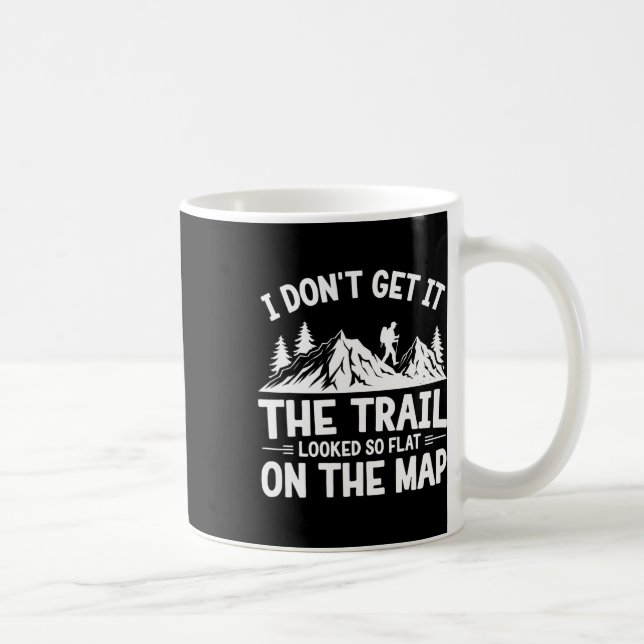 I Don't Get It Trail Hiking Nature Adventure  Kaffeetasse (Rechts)