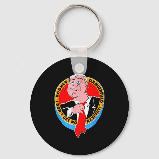 I Don't Get No Respect Dangerfield Uni-adults Blac Schlüsselanhänger (Vorderseite)