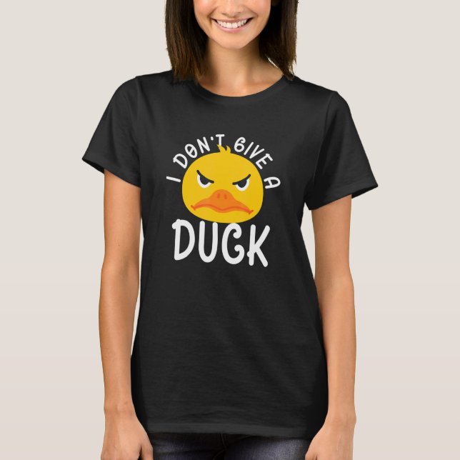 I DOnt Give A Duck Ducks Farm Animals T-Shirt (Vorderseite)