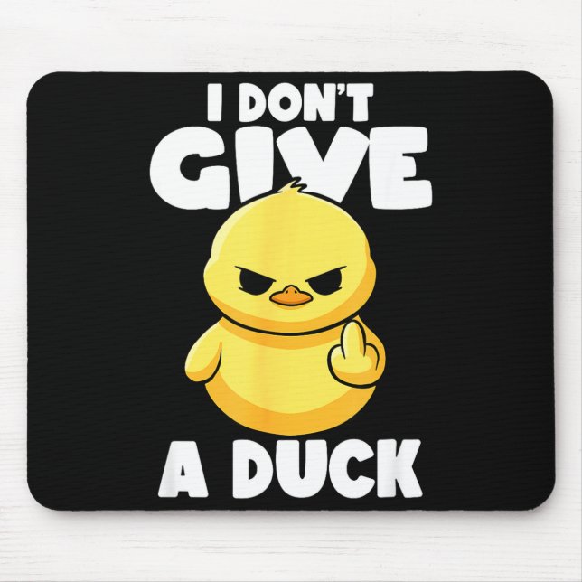 I Don't Give A Duck Lover Funny Duck Owner Rude I  Mousepad (Vorne)