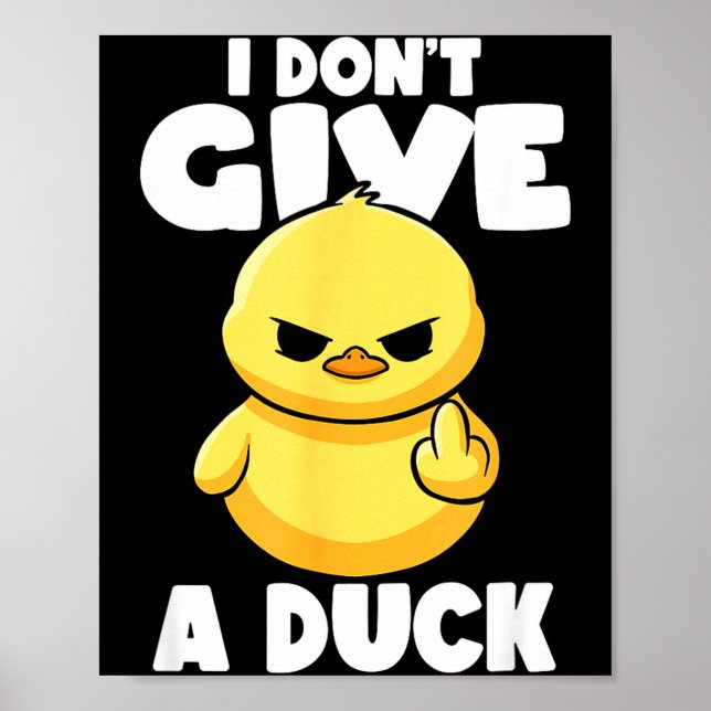 I Don't Give A Duck Lover Funny Duck Owner Rude I  Poster (Vorne)