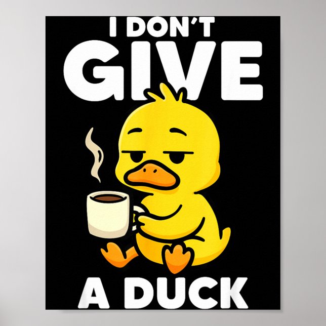 I Don't Give A Duck Lover Funny Duck Owner Rude I  Poster (Vorne)
