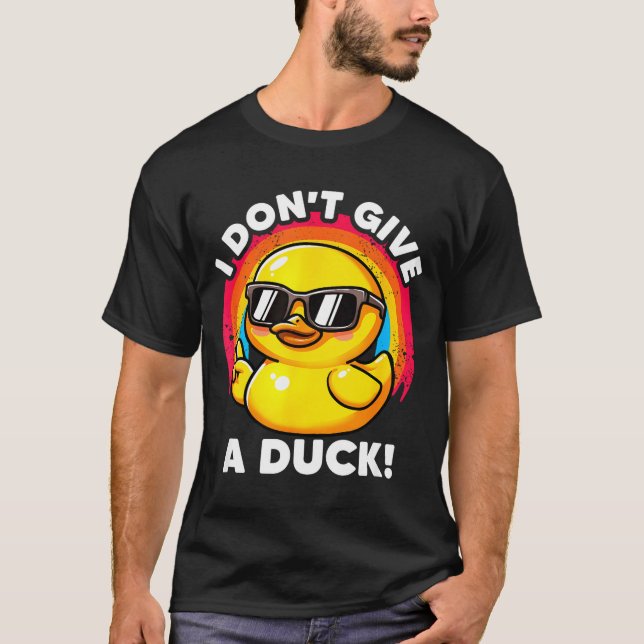 I Don't Give A Duck Lover Funny Duck Owner Rude I  T-Shirt (Vorderseite)