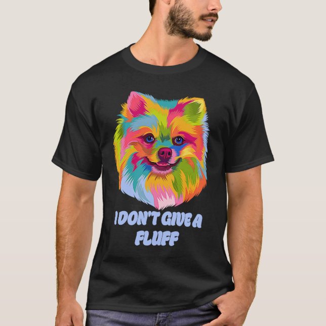 I Dont Give a Fluff Pomeranian Animal Pun Pom Pom T-Shirt (Vorderseite)