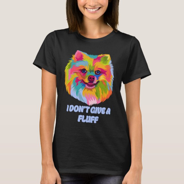 I Dont Give a Fluff Pomeranian Animal Pun Pom Pom T-Shirt (Vorderseite)