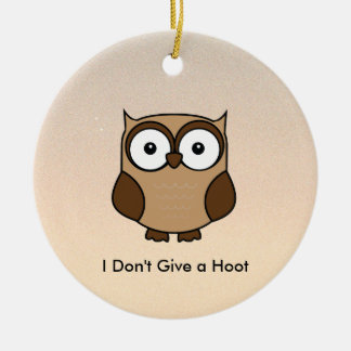 I Don't Give a Hoot Owl Custom Keramik Ornament