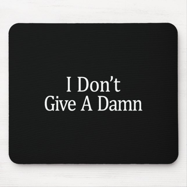 I Don't Give A -  Mousepad (Vorne)