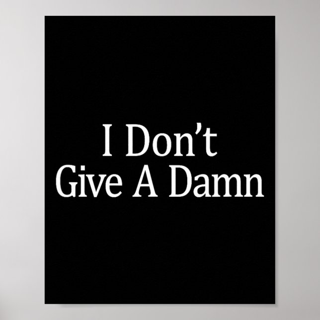 I Don't Give A -  Poster (Vorne)