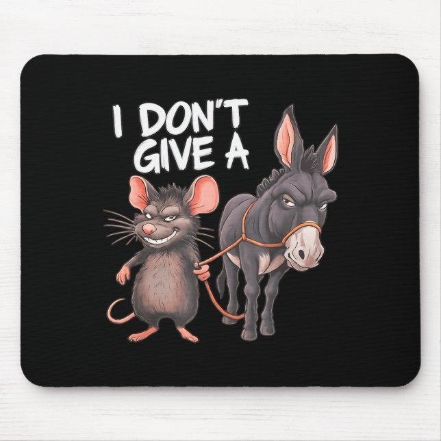 I Dont Give A Rats Mouse Donkey Funny Sarcastic An Mousepad (Vorne)
