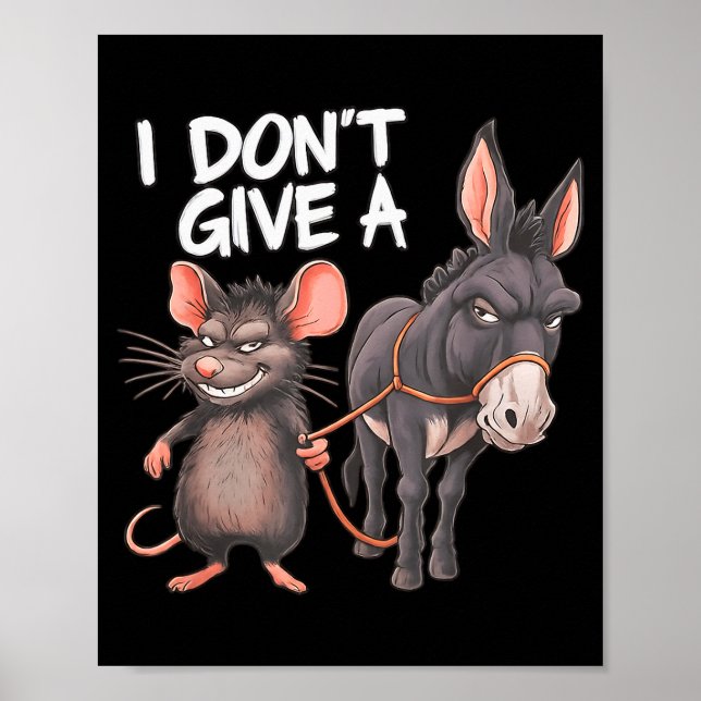 I Dont Give A Rats Mouse Donkey Funny Sarcastic An Poster (Vorne)