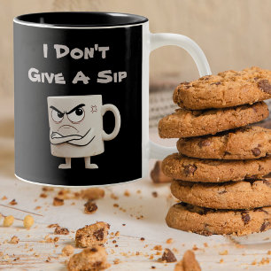 "I Don't Give a Sip" Einstellung - Funny Zweifarbige Tasse