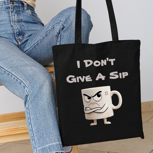 "I Don't Give a Sip" Grumpy-Tasse (Von Creator hochgeladen)