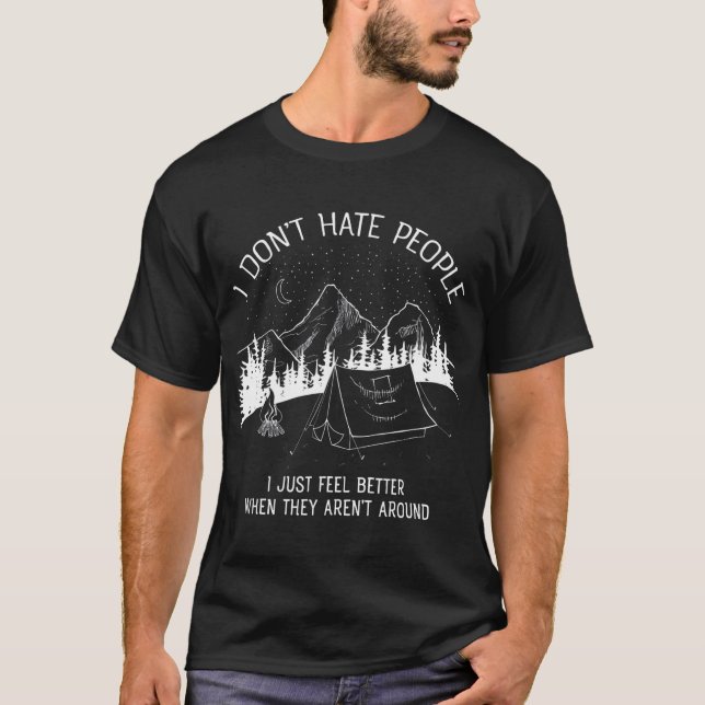 I Dont Hate People  I love Camping design T-Shirt (Vorderseite)