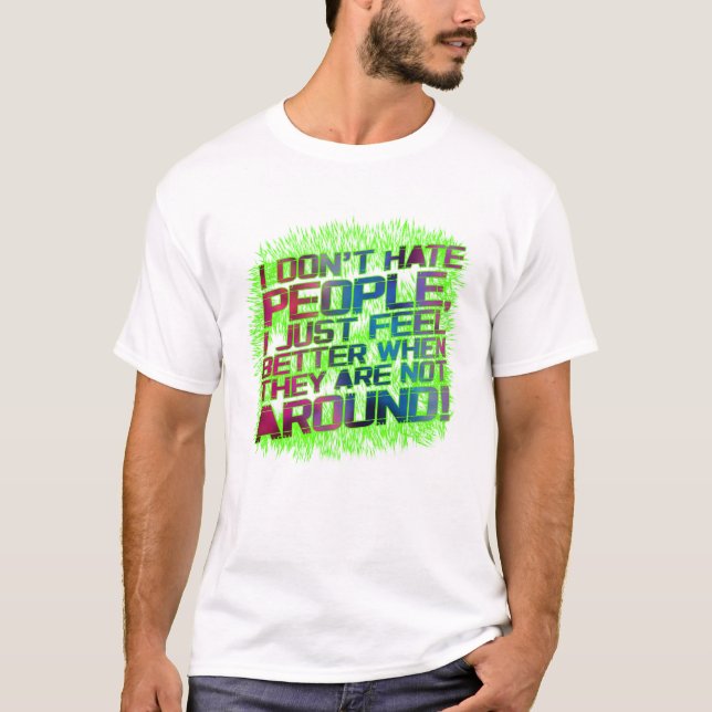 I dont hate People T-Shirt (Vorderseite)