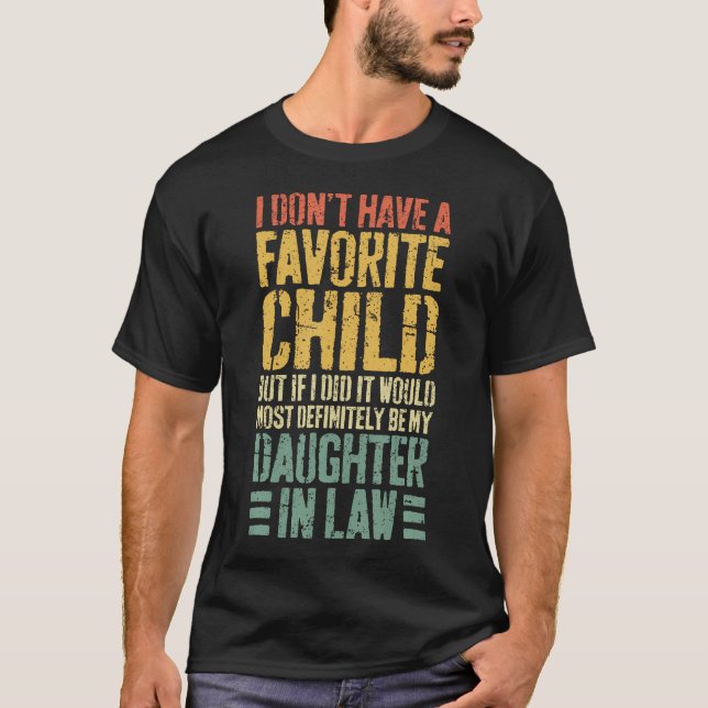 I Don'T Have A Favorite Child Daughter In Law T-Shirt (Vorderseite)