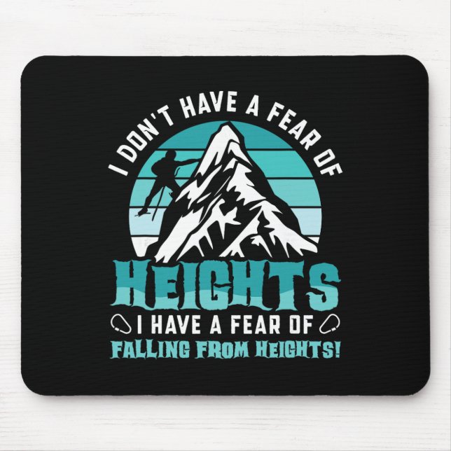 I Don't Have A Fear Of Heights - Bouldering Rock C Mousepad (Vorne)