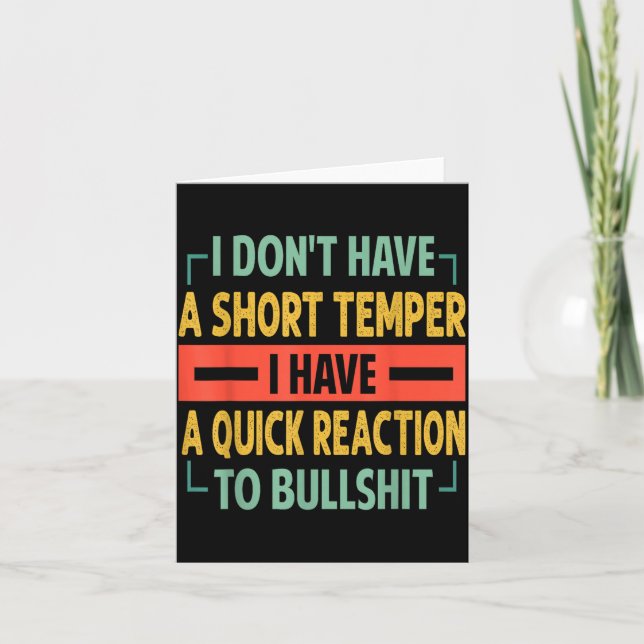 I Don't Have A Short Temper - Quick Reaction To Bu Karte (Vorderseite)
