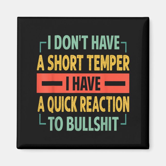 I Don't Have A Short Temper - Quick Reaction To Bu Magnet (Vorne)