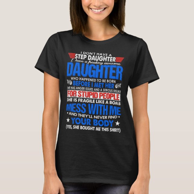 I Dont Have A Step Daughter But I Have Awesome Dau T-Shirt (Vorderseite)
