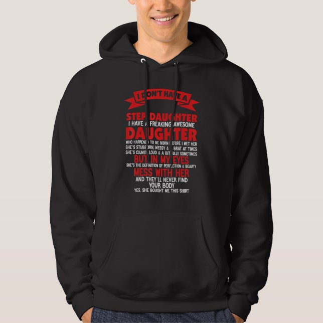 I Don't Have A StepDaughter I Have Freaking Father Hoodie (Vorderseite)