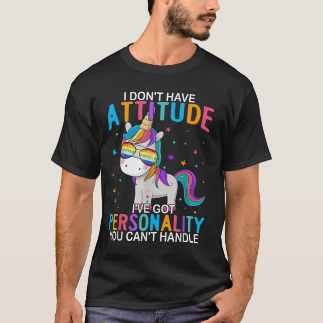 I Don't Have Attitude I've Got Ity You Can't Handl T-Shirt (Vorderseite)