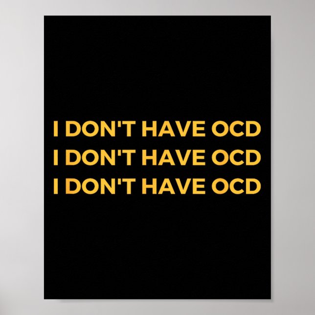 I Don't Have Ocd  Poster (Vorne)