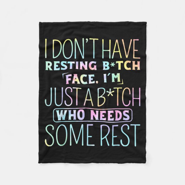 I Don't Have Resting B-itch Face I'm Just A B-itch Fleecedecke (Vorderseite)